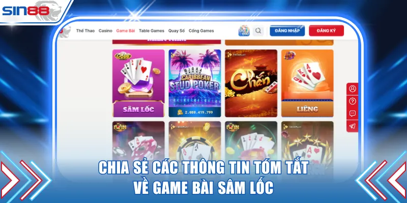 Chia sẻ các thông tin tóm tắt về game bài Sâm Lốc