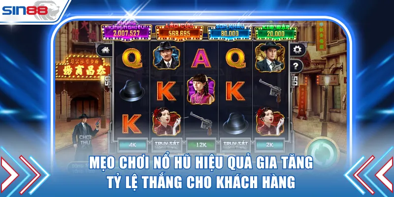 Mẹo chơi nổ hũ hiệu quả gia tăng tỷ lệ thắng cho khách hàng