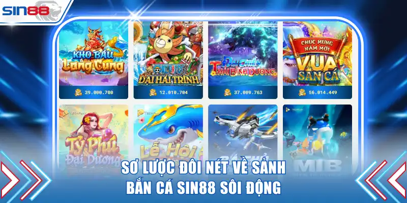 Sơ lược đôi nét về sảnh bắn cá SIN88 sôi động